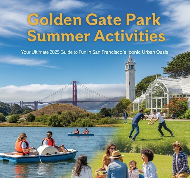 Golden Gate Park Summer Activities: Your Ultimate 2025 Guide to Fun in San Francisco’s Iconic Urban Oasis