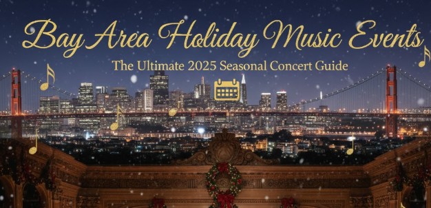 Bay Area Holiday Music Events: The Ultimate 2025 Seasonal Concert Guide