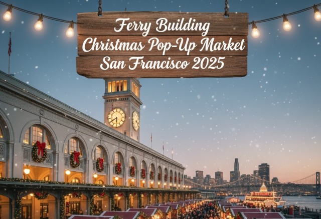 Ferry Building Christmas Pop-Up Market San Francisco 2025